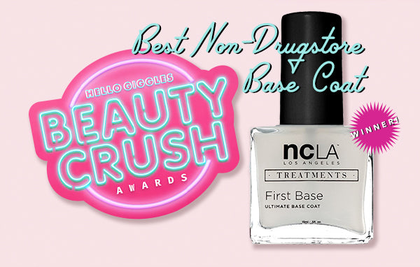 NCLA's First Base WINS the 2019 Hello Giggles Beauty Crush Awards!